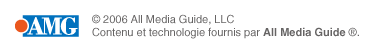 &copy; 2006 All Media Guide, LLC Content and technology provided by All Media Guide.