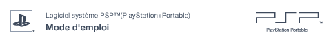 Guide de l'utilisateur du système PSP™ (PlayStation&reg;Portable)